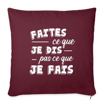 Faites ce que je dis pas ce que je fais cadeau - Housse de coussin décorative 45 x 45 cm - bordeaux - Devant