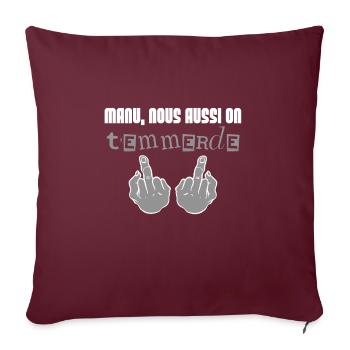 Manu, nous aussi on t'emmerde ! - Housse de coussin décorative 45 x 45 cm - bordeaux - Devant