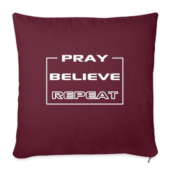 Conception chrétienne Priez, croyez, répétez - Housse de coussin décorative 45 x 45 cm - bordeaux - Devant
