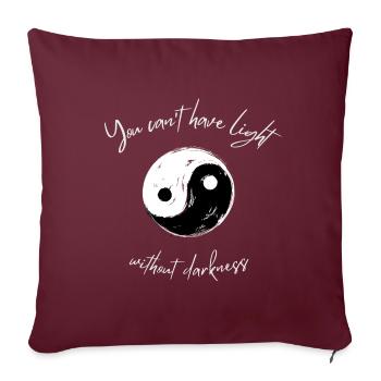 Yin Yang vous ne pouvez pas avoir de lumière sans obscurité - Housse de coussin décorative 45 x 45 cm - bordeaux - Devant