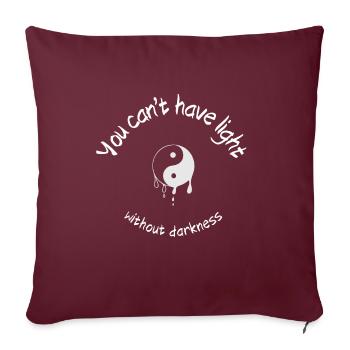 Yin Yang vous ne pouvez pas avoir de lumière sans obscurité - Housse de coussin décorative 45 x 45 cm - bordeaux - Devant