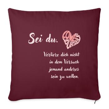 SEI DU Selbstliebe Text Deutsch - Sofakissenbezug 45 x 45 cm - Burgunderrot - Vorne