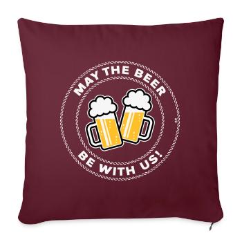 Que la bière soit avec nous! (Dicton / 3C / NEG) - Housse de coussin décorative 45 x 45 cm - bordeaux - Devant