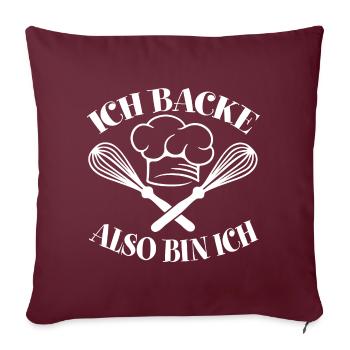 Ich backe also bin ich - lustiger Bäckerspruch - Sofakissenbezug 45 x 45 cm - Burgunderrot - Vorne