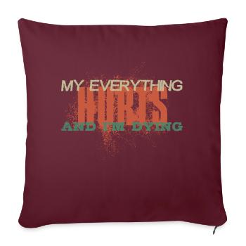 TOUT ME FAIT MAL ET JE MEURS Tout me fait mal - Housse de coussin décorative 45 x 45 cm - bordeaux - Devant
