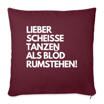 Mieux vaut danser que de rester stupidement là à bouger. Dicton - Housse de coussin décorative 45 x 45 cm - bordeaux - Devant