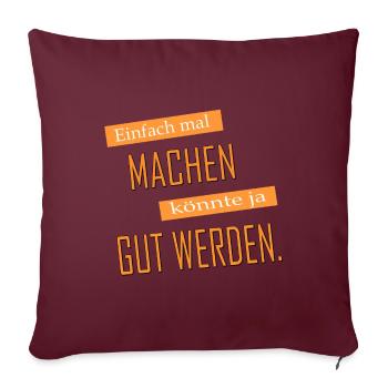 Einfach mal machen | Yolo-Artwork - Sofakissenbezug 45 x 45 cm - Burgunderrot - Vorne
