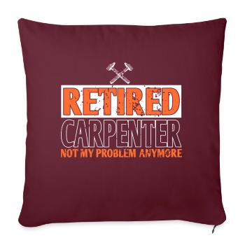 Charpentier à la retraite plus mon problème drôle - Housse de coussin décorative 45 x 45 cm - bordeaux - Devant