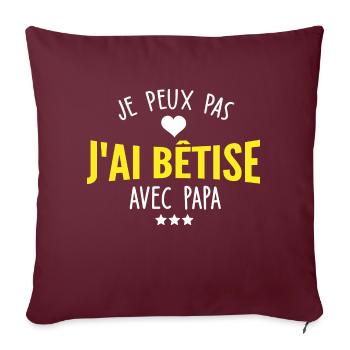 je peux pas j ai bêtise avec papa - Housse de coussin décorative 45 x 45 cm - bordeaux - Devant