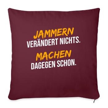 Jammern machen dagegen schon - Sofakissenbezug 45 x 45 cm - Burgunderrot - Vorne