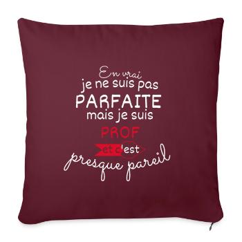 Pas parfaite mais Prof - Housse de coussin décorative 45 x 45 cm - bordeaux - Devant