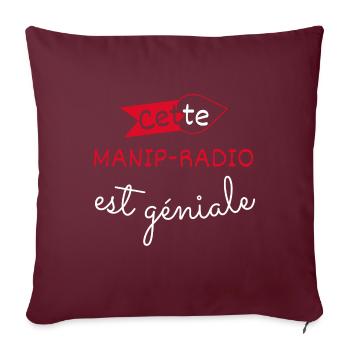 Manip radio Géniale cadeau - Housse de coussin décorative 45 x 45 cm - bordeaux - Devant