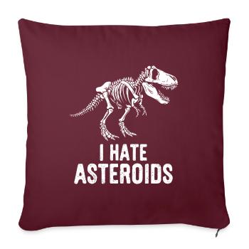 T-Rex Dinosaurier Skelett Spruch I hate Asteroids - Sofakissenbezug 45 x 45 cm - Burgunderrot - Vorne