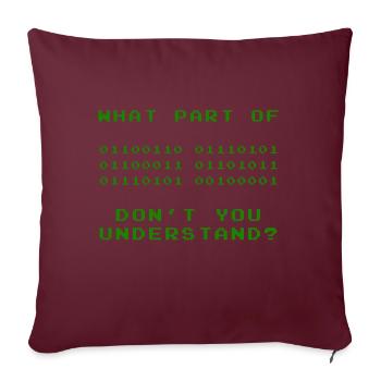 WHAT PART DO NOT YOU UNDERSTAND? - Sofa pillowcase 17,3'' x 17,3'' (45 x 45 cm) - burgundy - Front
