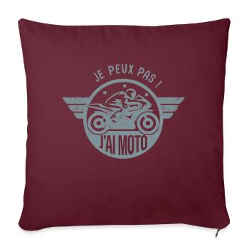 Je peux pas j'ai moto cadeau humour motard motarde - Housse de coussin décorative 45 x 45 cm - bordeaux - Devant