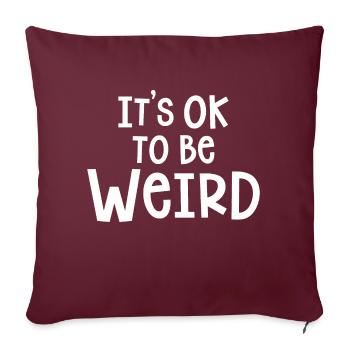 C’EST OK D’ÊTRE BIZARRE - Housse de coussin décorative 45 x 45 cm - bordeaux - Devant