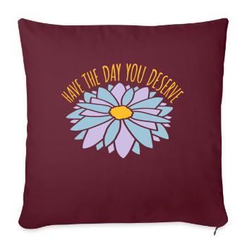 the day you deserve - Sofa pillowcase 17,3'' x 17,3'' (45 x 45 cm) - burgundy - Front