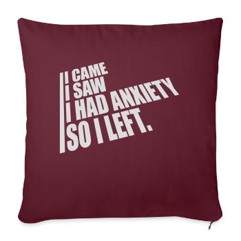 I had anxiety saying - Sofa pillowcase 17,3'' x 17,3'' (45 x 45 cm) - burgundy - Front