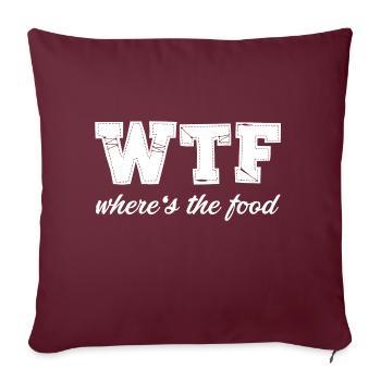 WTF where is the food - Sofakissenbezug 45 x 45 cm - Burgunderrot - Vorne