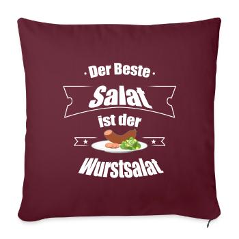 Der beste Salat ist der Wurstsalat - Sofakissenbezug 45 x 45 cm - Burgunderrot - Vorne