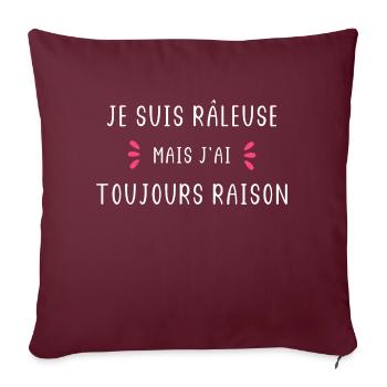 Je suis râleuse mais j'ai toujours raison - Housse de coussin décorative 45 x 45 cm - bordeaux - Devant