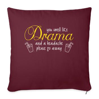 Sarcasm Shirt Smell Like Drama Srcastic Statement - Sofakissenbezug 45 x 45 cm - Burgunderrot - Vorne
