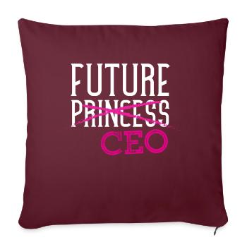 future princess ceo Design for a Ceo girl - Sofakissenbezug 45 x 45 cm - Burgunderrot - Vorne
