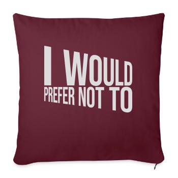 I prefer not to - Sofa pillowcase 17,3'' x 17,3'' (45 x 45 cm) - burgundy - Front