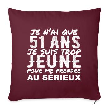 J'ai 51 ans | Humour Cadeau D'anniversaire 51 ans - Housse de coussin décorative 45 x 45 cm - bordeaux - Devant