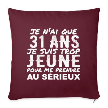J'ai 31 ans | Humour Cadeau D'anniversaire 31 ans - Housse de coussin décorative 45 x 45 cm - bordeaux - Devant