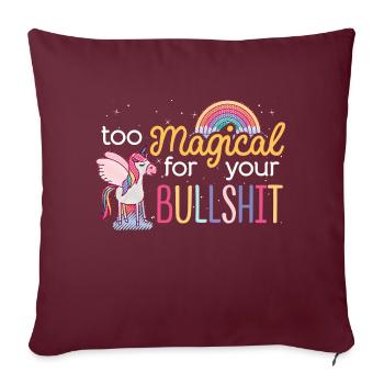 Unicorn TOO MAGICAL FOR YOUR BULLSHIT saying - Sofa pillowcase 17,3'' x 17,3'' (45 x 45 cm) - burgundy - Front