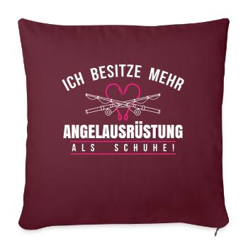 Ich besitze mehr Angelausrüstung als Schuhe - Sofakissenbezug 45 x 45 cm - Burgunderrot - Vorne