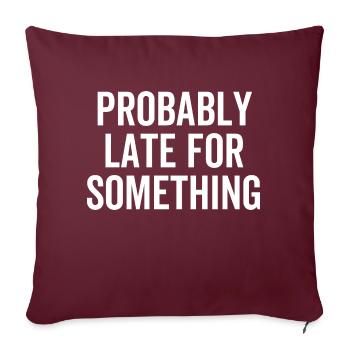 Probably Late For Something - Sofa pillowcase 17,3'' x 17,3'' (45 x 45 cm) - burgundy - Front
