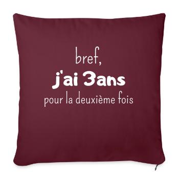 bref j'ai un 3 ans pour la deuxième fois - Housse de coussin décorative 45 x 45 cm - bordeaux - Devant