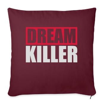 dream killer Pessimisten Zitat - Sofakissenbezug 45 x 45 cm - Burgunderrot - Vorne