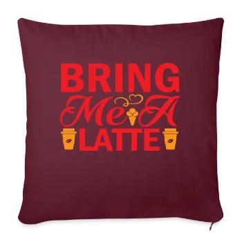 Apportez-moi un Latte - Housse de coussin décorative 45 x 45 cm - bordeaux - Devant