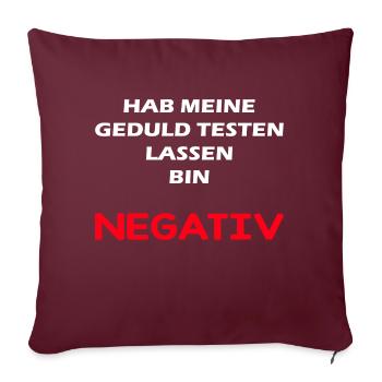Geduld Negativ Spruch white - Sofakissenbezug 45 x 45 cm - Burgunderrot - Vorne