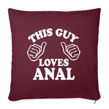 This guy loves anal - Sofakissenbezug 45 x 45 cm - Burgunderrot - Vorne