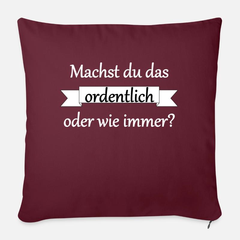 Machst du das ordentlich? - Sofakissenbezug 45 x 45 cm - Burgunderrot