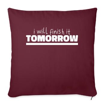 Drôle de design « Je le terminerai demain » - Housse de coussin décorative 45 x 45 cm - bordeaux - Devant
