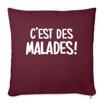 C'est des malades! - Housse de coussin décorative 45 x 45 cm - bordeaux - Devant