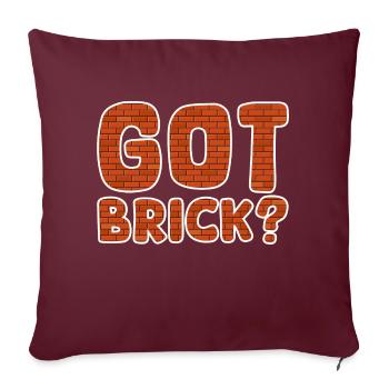 Got Brick - Bricklayer Person Funny Masonry Lover - Sofakissenbezug 45 x 45 cm - Burgunderrot - Vorne