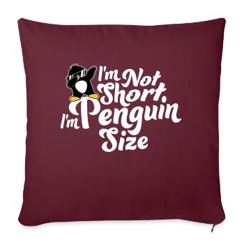 Je ne suis pas court, je suis pingouin taille dabbing dab dance - Housse de coussin décorative 45 x 45 cm - bordeaux - Devant