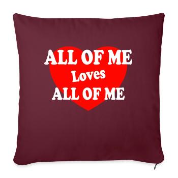 Valentinstag All of me loves all of you Geschenk - Sofakissenbezug 45 x 45 cm - Burgunderrot - Vorne