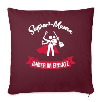 Super-Mama Immer im Einsatz Geschenk für Mütter - Sofakissenbezug 45 x 45 cm - Burgunderrot - Vorne