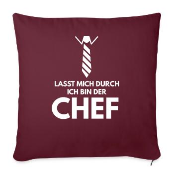 Lasst mich durch ich bin der Chef - Sofakissenbezug 45 x 45 cm - Burgunderrot - Vorne