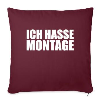 Ich hasse Montage - Sofakissenbezug 45 x 45 cm - Burgunderrot - Vorne
