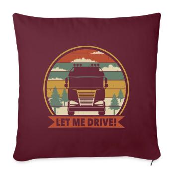 Lass mich fahren Lkw-Fahrer - Sofakissenbezug 45 x 45 cm - Burgunderrot - Vorne
