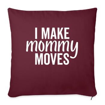 Ich mache Mama-Moves - Sofakissenbezug 45 x 45 cm - Burgunderrot - Vorne