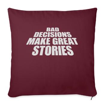 Mauvaises décisions Bonnes histoires - Housse de coussin décorative 45 x 45 cm - bordeaux - Devant